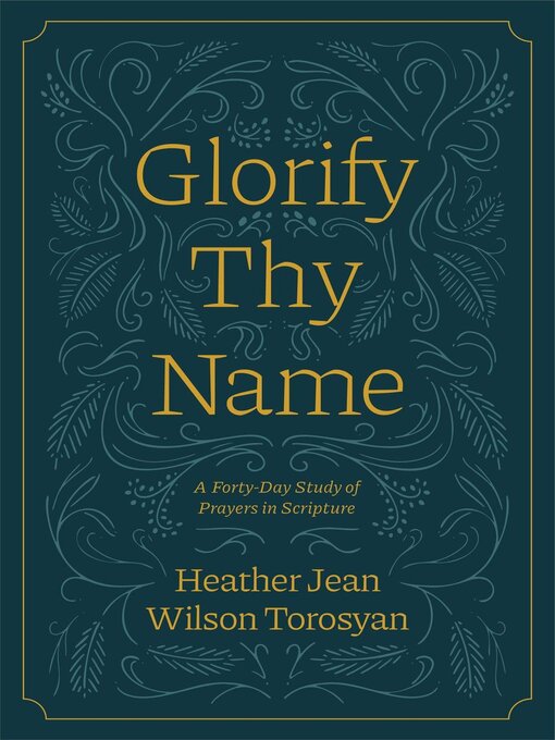 Title details for Glorify Thy Name by Heather Torosyan - Available